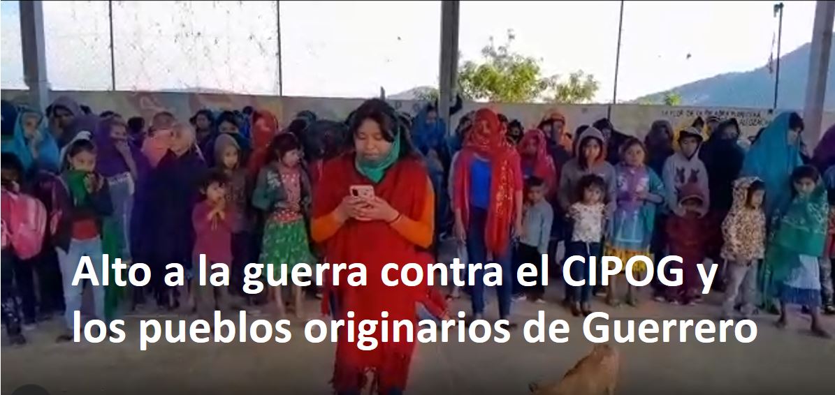 Stop the War Against CIPOG and the Indigenous Peoples of Guerrero